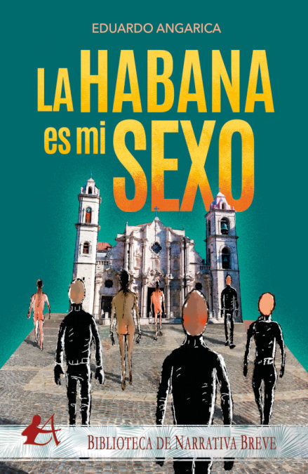 La Habana es mi sexo, de Angarica, Eduardo | portada del libro