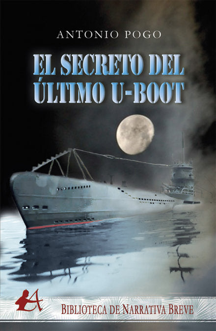 El secreto del último U-Boot, de Pogo, Antonio | portada del libro