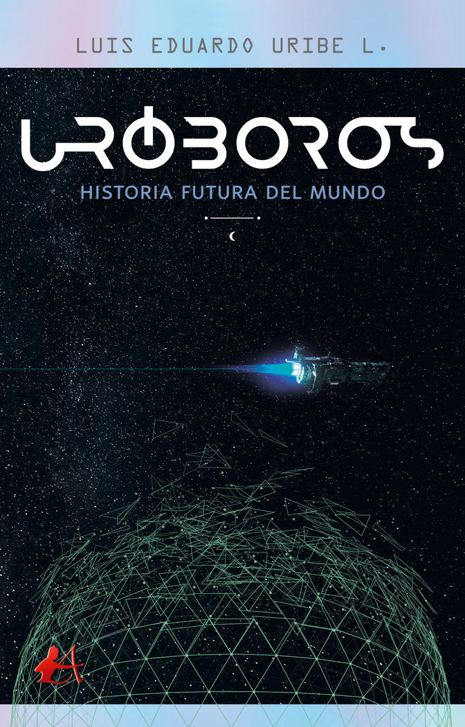 Uróboros, Historia futura del mundo, de Uribe L., Luis Eduardo | portada del libro