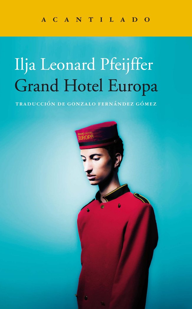 GRAND HOTEL EUROPA, de ILJA LEONARD PFEIJFFER | portada del libro