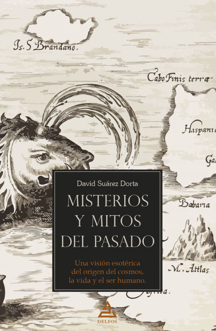 MISTERIOS Y MITOS DEL PASADO, de SUAREZ DORTA, DAVID | portada del libro