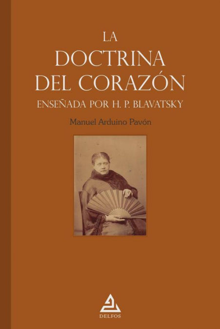 LA DOCTRINA DEL CORAZON ENSEÑADA POR H P BLAVATSKY, de ARDUINO PAVON, MANUEL | portada del libro