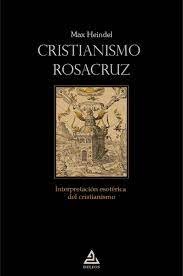CRISTIANISMO ROSACRUZ, de HEINDEL, MAX | portada del libro