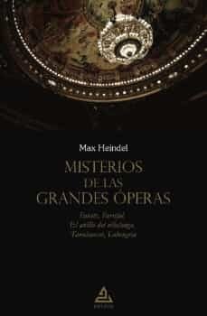MISTERIOS DE LAS GRANDES OPERAS, de HEINDEL, MAX | portada del libro