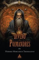 El divino Poimandres de Hermes Mercurius Trismegisto, de MERCURIUS TRISMEGISTUS, HERMES | portada del libro