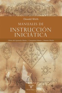 MANUALES DE INSTRUCCION INICIATICA, de WIRTH, OSWALD | portada del libro