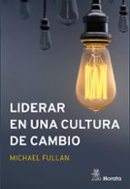 Liderar en una cultura de cambio, de Michael Fullan | portada del libro