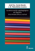 La renovación pedagógica en España. Una mirada crítica y actual, de JORDI FEUXavier BesalúJ.M. PALAUDARIAS | portada del libr