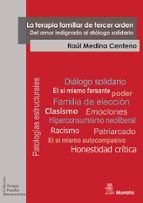 La terapia familiar de tercer orden. Del amor indignado al diálogo solidario, de RAUL MEDINA | portada del libro