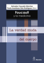 Foucault y la medicina. La verdad muda del cuerpo, de SALVADOR CAYUELA SANCHEZ | portada del libro