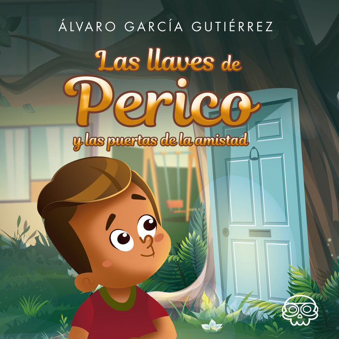 Las llaves de Perico y las puertas de la amistad, de García Gutiérrez, Álvaro | portada del libro