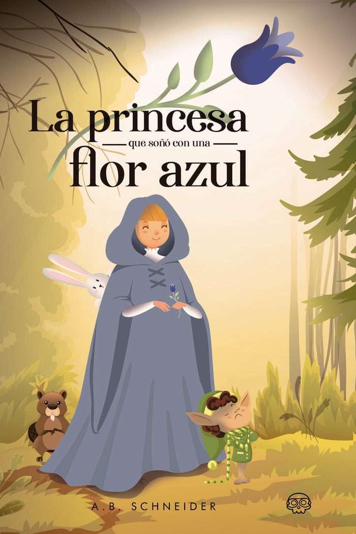 La princesa que soñó con una flor azul, de , Schneider, A. B. | portada del libro