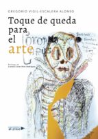 Toque de queda para el arte, de GREGORIO VIGIL ESCALERA ALONSO | portada del libro