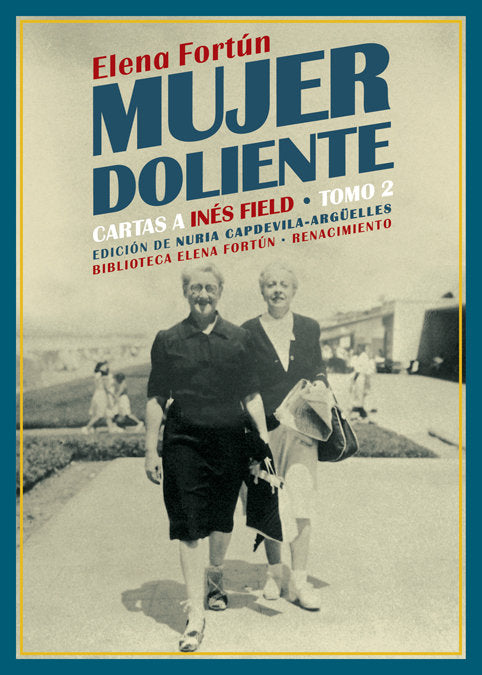 Mujer doliente. Cartas a Inés Field, de Fortún, Elena | portada del libro