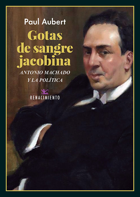 Gotas de sangre jacobina. Antonio Machado y la política, de Aubert, Paul | portada del libro
