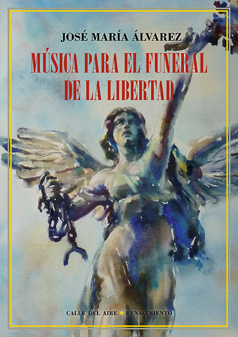 Música para el funeral de la libertad, de Álvarez, José María | portada del libro