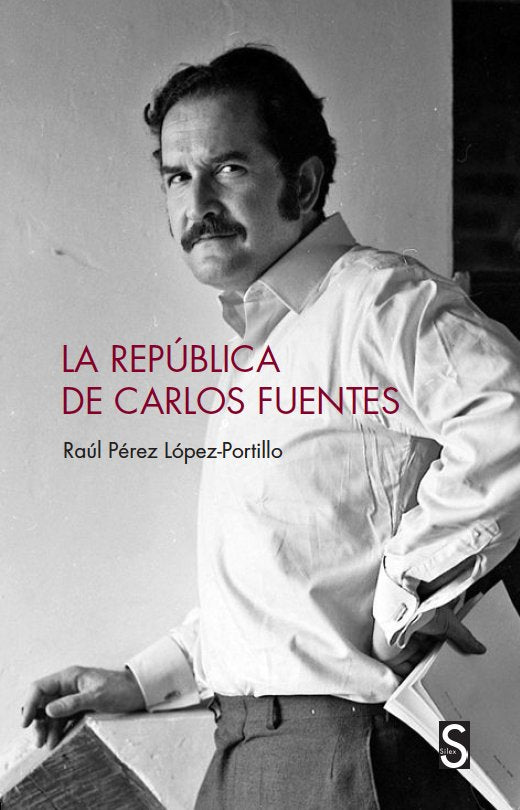 La República de Carlos Fuentes, de Pérez López-Portillo, Raúl | portada del libro