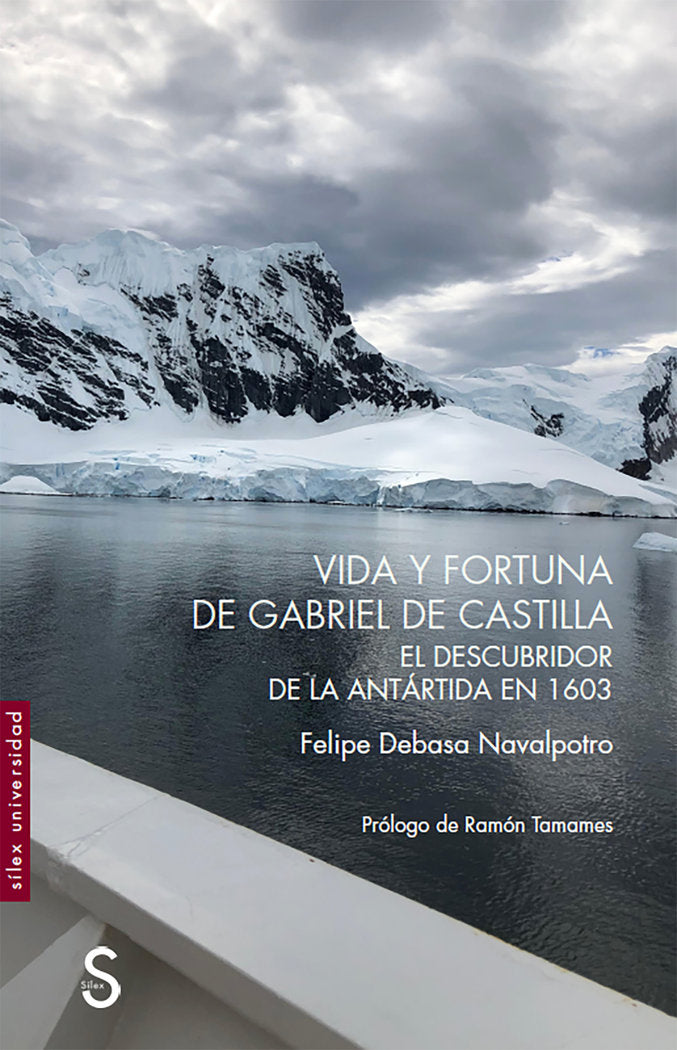 Vida y fortuna de Gabriel de Castilla, descubridor de la Antártida en 1603, de Debasa Navalpotro, Felipe | portada del libro