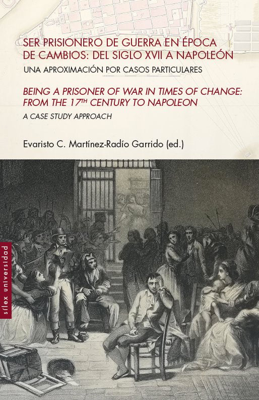 SER PRISIONERO DE GUERRA EN EPOCA DE CAMBIOS: DEL SIGLO XVII, de MARTINEZ-RADIO GARRIDO, EVARISTO C. | portada del libro
