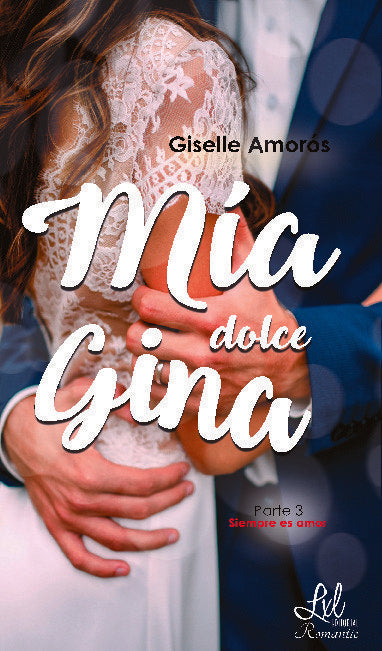 MIA DOLCE GINA, de Amoros, Giselle | portada del libro