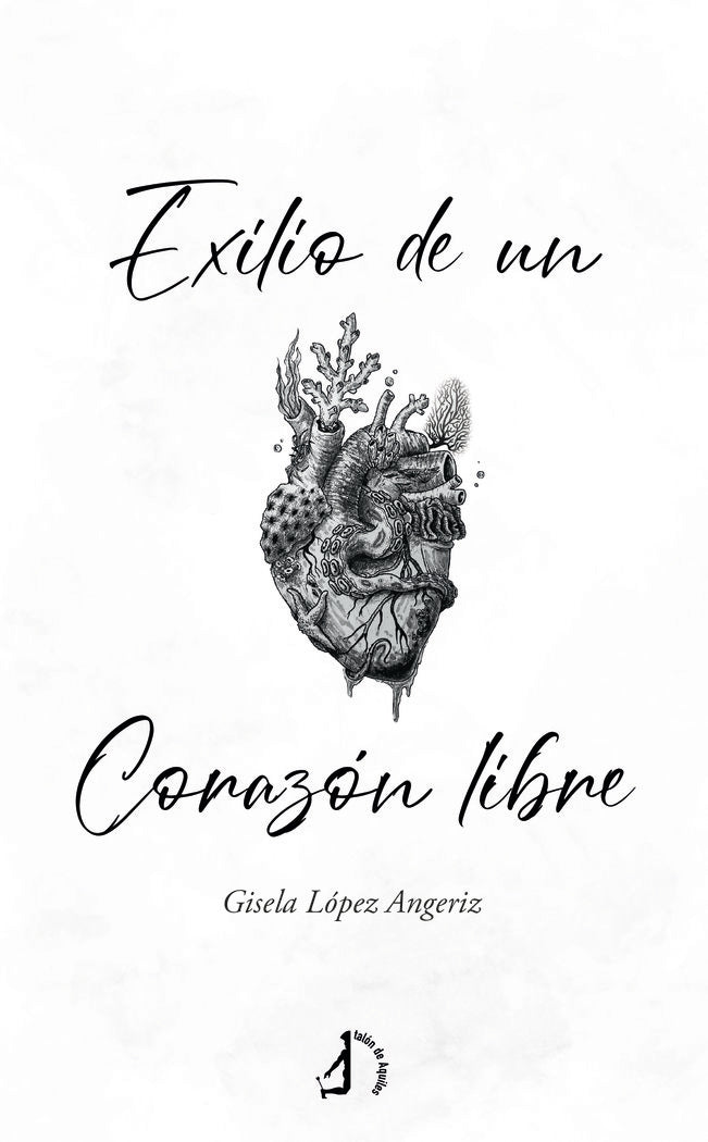 EXILIO DE UN CORAZON LIBRE, de LOPEZ ANGERIZ, GISELA | portada del libro