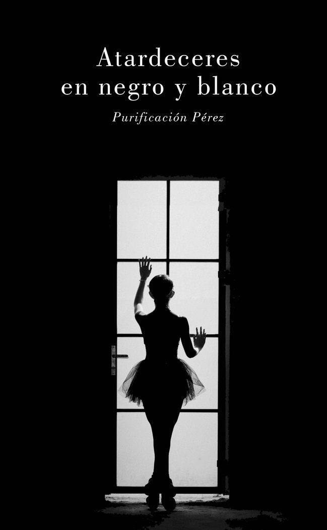 Atardeceres en negro y blanco, de PEREZ, PURIFICACION | portada del libro