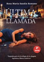 ÚLTIMA LLAMADA, de ROSA MARIA SANDIN ROMANO | portada del libro