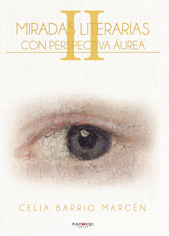 Miradas literarias II, con perspectiva áurea, de Barrio Marcén, Celia | portada del libro