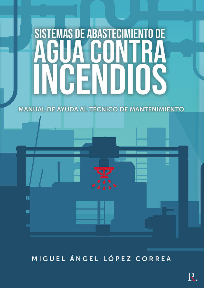 Sistemas de abastecimiento de agua contra incendios, de López Correa, Miguel Ángel | portada del libro