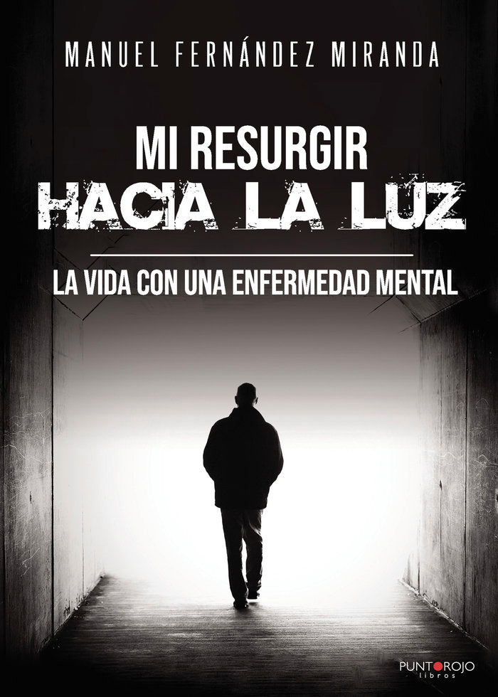 Mi resurgir hacia la luz, de Fernández Miranda, Manuel | portada del libro
