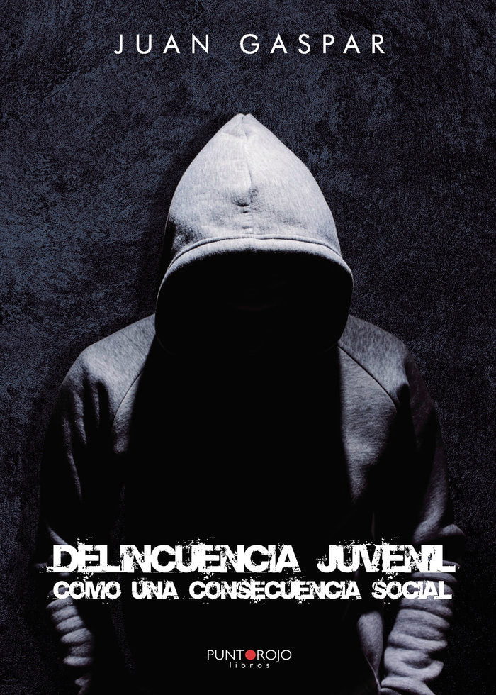 Delincuencia juvenil como una consecuencia social, de Gaspar, Juan | portada del libro