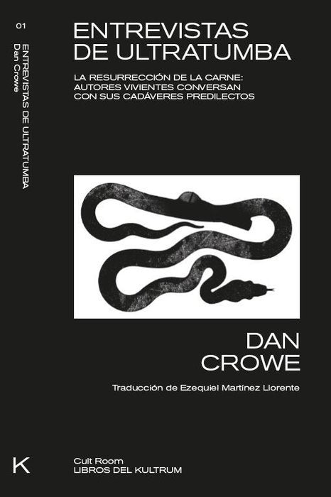 ENTREVISTAS DE ULTRATUMBA: LA RESURRECCION DE LA CARNE, de CROWE, DAN | portada del libro
