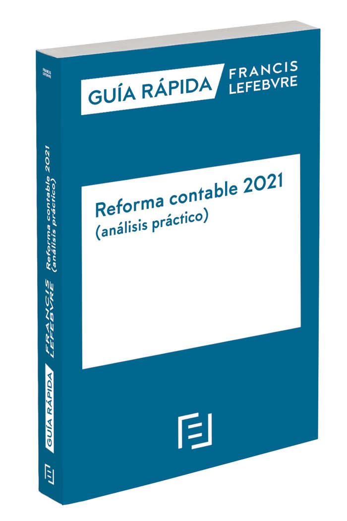 Guía Rápida Reforma Contable 2021 (análisis práctico), de Lefebvre-El Derecho | portada del libro