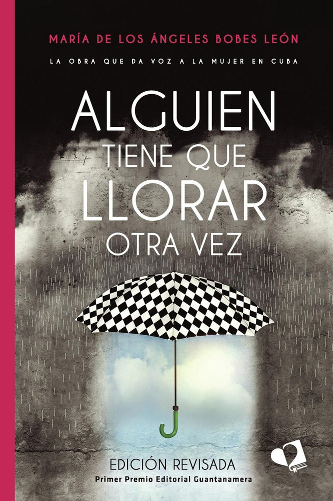 Alguien tiene que llorar otra vez. Edición revisada, de Bobes León, María de los Ángeles | portada del libro