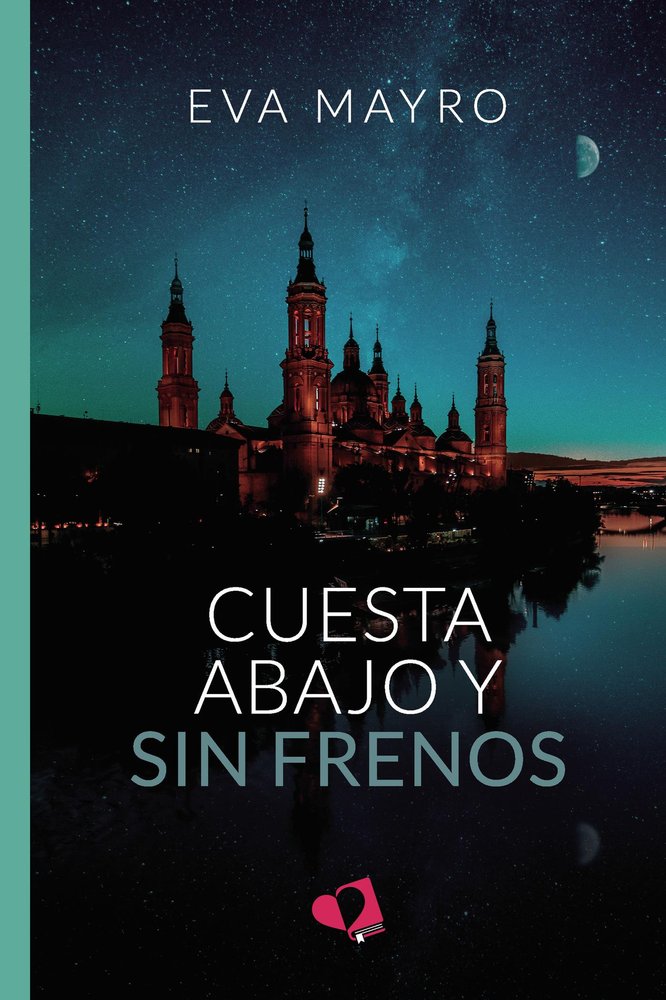CUESTA ABAJO Y SIN FRENOS, de EVA MAYRO | portada del libro