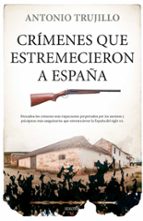 CRﾍMENES QUE ESTREMECIERON A ESPAﾑA, de ANTONIO TRUJILLO GARCIA | portada del libro