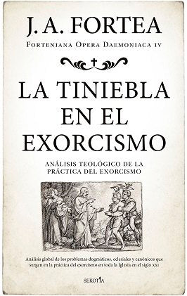 TINIEBLA EN EL EXORCISMO, LA, de JOSE ANTONIO FORTEA | portada del libro