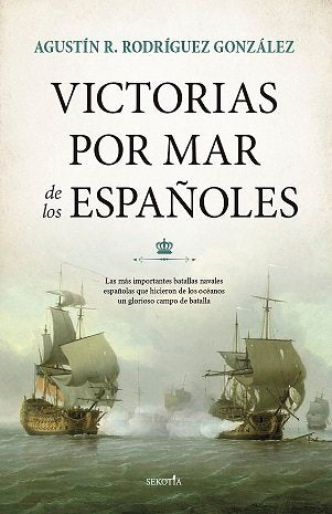 VICTORIAS POR MAR DE LOS ESPAÑOLES, de RODRIGUEZ GONZALEZ, AGUSTIN R. | portada del libro