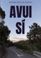 Avui sí, de EDUARD BATLLE BASART | portada del libro