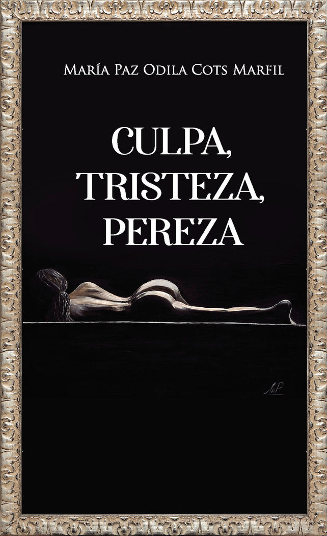 Culpa, tristeza, pereza, de Odila Cots Marfil, María Paz | portada del libro