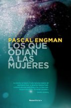 Los que odian a las mujeres (Vanessa Frank  2), de Pascal Engman | portada del libro