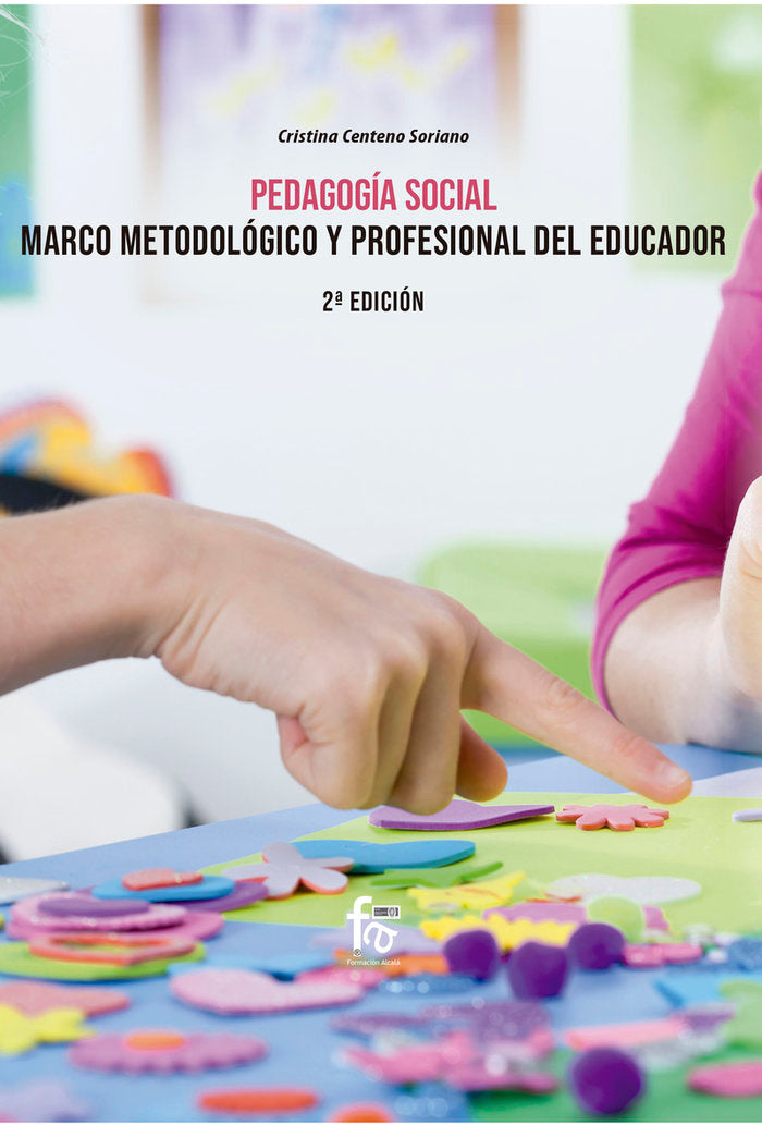 PEDAGOGÍA SOCIAL.MARCO METODOLÓGICO Y PERSONAL DEL EDUCADOR-2 ED, de CENTENO SORIANO, CRISTINA | portada del libro