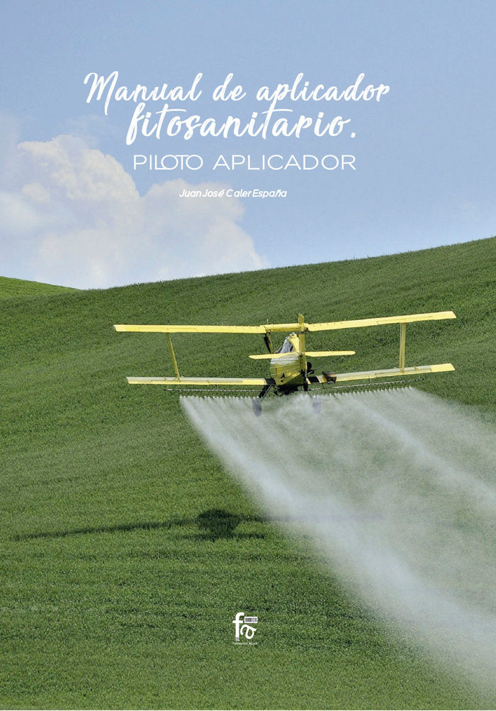 MANUAL DE APLICADOR FITOSANITARIO. PILOTO APLICADOR, de CALER ESPAÑA, JUAN JOSE | portada del libro