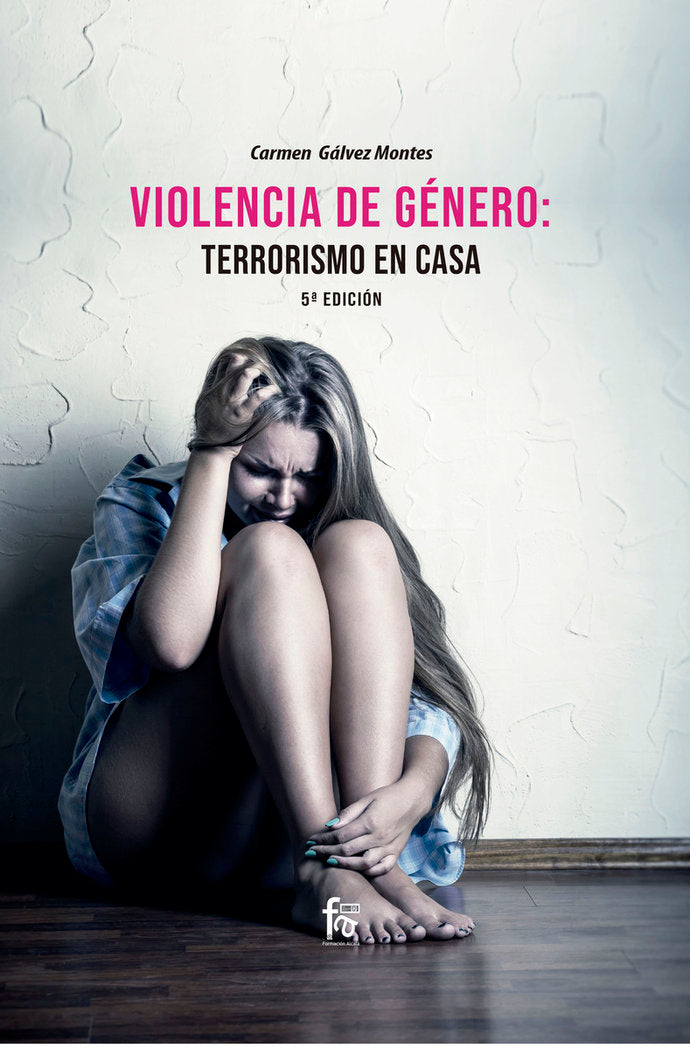 VIOLENCIA DE GÉNERO: TERRORISMO EN CASA 5º EDICIÓN, de GALVEZ MONTES, CARMEN | portada del libro