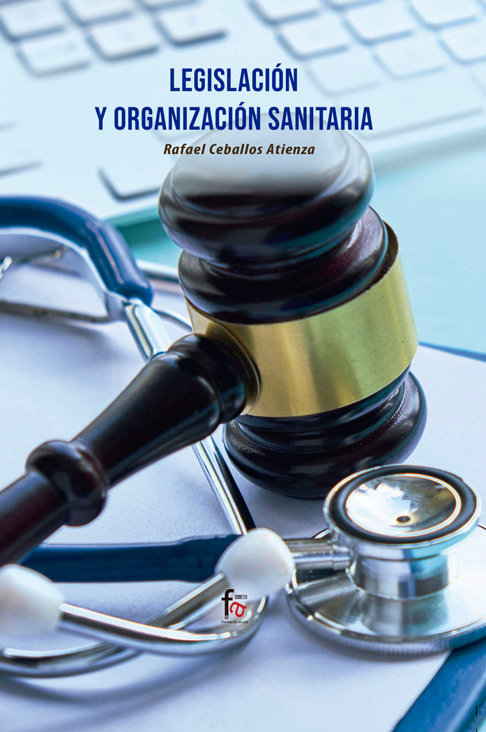 LEGISLACIÓN Y ORGANIZACIÓN SANITARIA, de CEBALLOS ATIENZA, RAFAEL | portada del libro