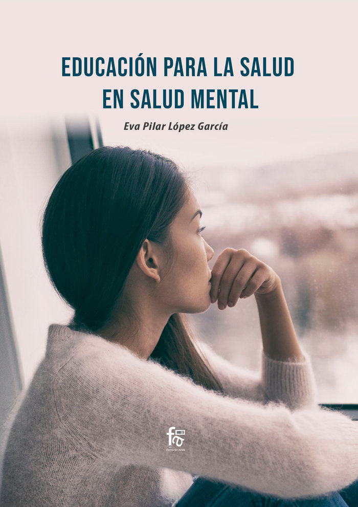 EDUCACION PARA LA SALUD EN SALUD MENTAL, de LOPEZ GARCIA , EVA PILAR | portada del libro