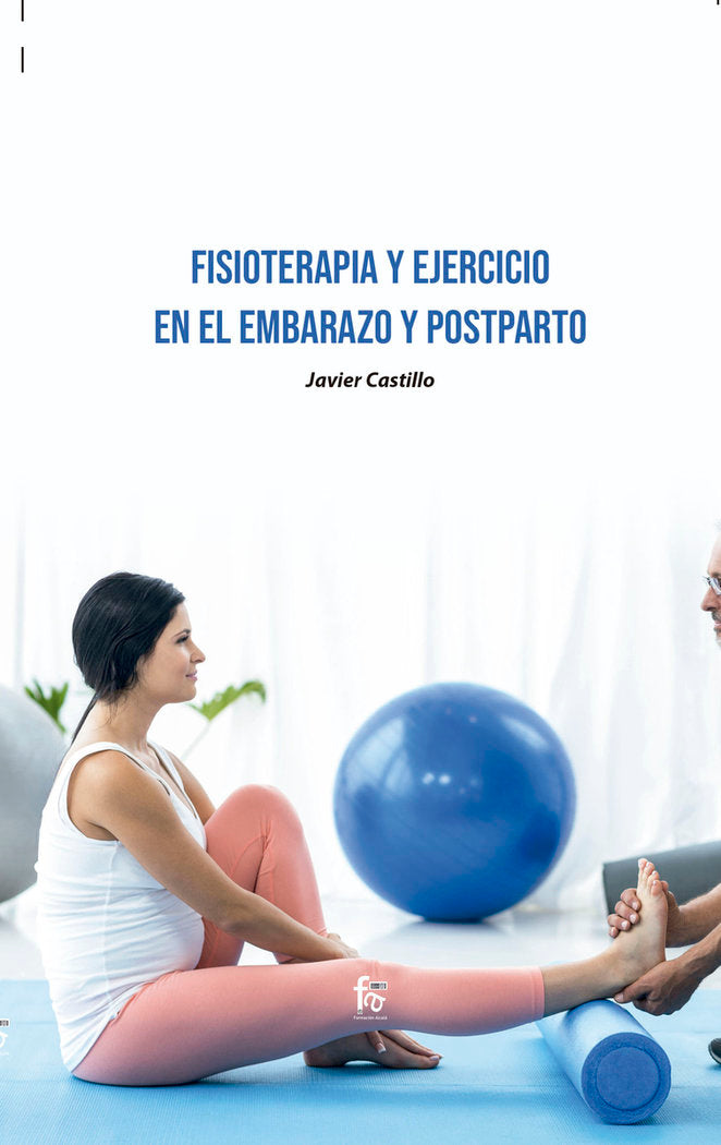 FISIOTERAPIA Y EJERCICIO EN EL EMBARAZO Y POSTPARTO, de CASTILLO MONTES, FRANCISCO JAVIER | portada del libro