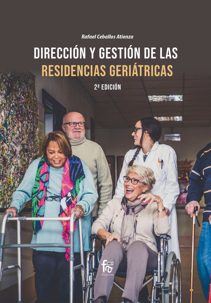 DIRECCION Y GESTION DE LAS RESIDENCIAS GERIATRICAS-2ª ED, de CEBALLOS ATIENZA, RAFAEL | portada del libro