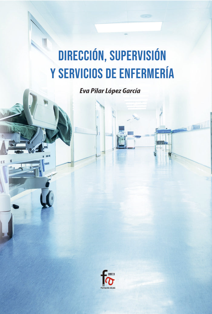DIRECCION, SUPERVISION Y SERVICIOS DE ENFERMERIA, de LOPEZ GARCIA , EVA PILAR | portada del libro