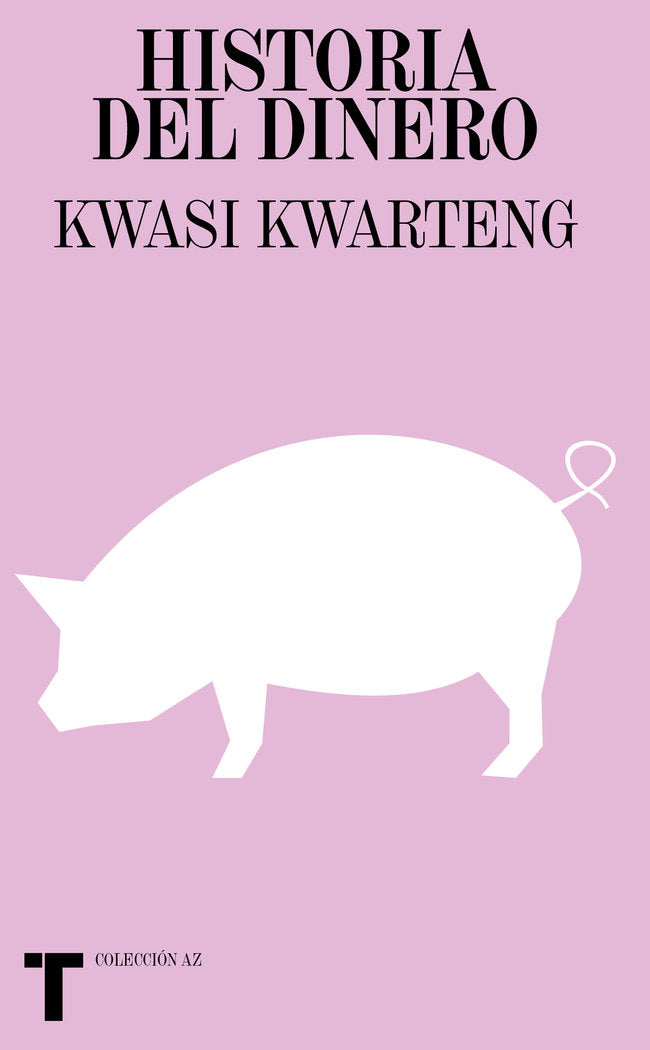 Historia del dinero, de Kwarteng, Kwasi | portada del libro